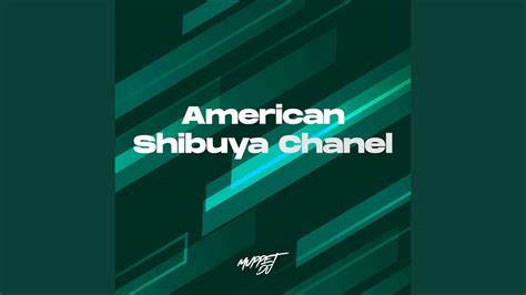 American Shibuya Chanel (Remix) .